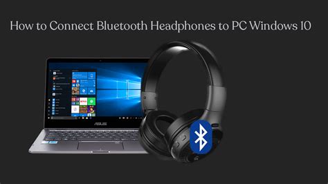 Connecting Wireless Headphones to Your PC: A Step-by-Step Guide