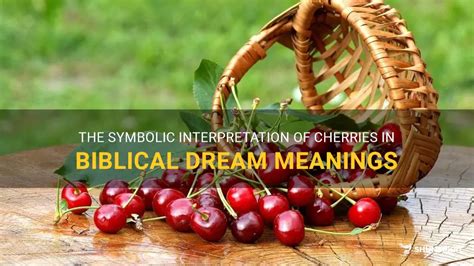 Cracking the Enigma of Cherries in Dreams