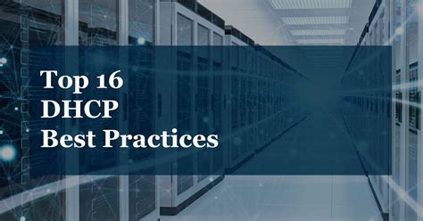 DHCP Best Practices: Securing and Optimizing Your Network Configuration