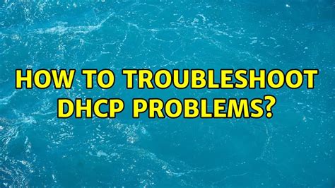 DHCP Troubleshooting: Common Issues and Solutions