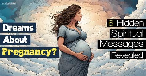 Deciphering Subconscious Messages: Unraveling the Symbolism of Pregnancy Dreams