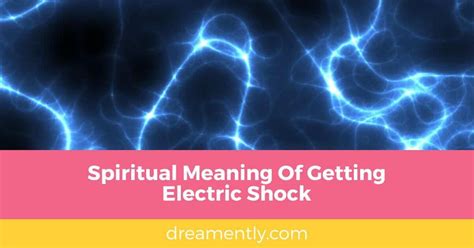 Deciphering the Potential Indicators in Dreaming of Experiencing an Electrical Jolt