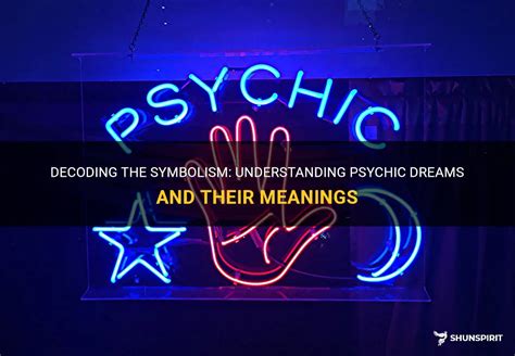 Decoding Psychic Dream Messages: Unveiling the Symbolic Meaning of Actors