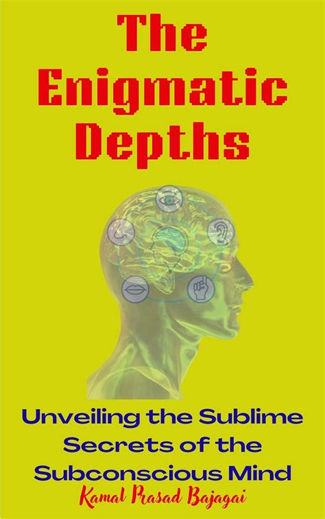 Decoding the Enigmatic Depths: Unveiling the Mysteries of the Subconscious Mind