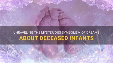 Decoding the Hidden Message: Understanding Dreams Involving Deceased Infants