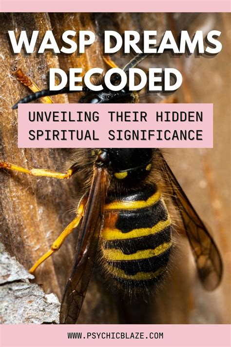 Decoding the Hidden Messages: Exploring the Significance of Wasp Dream Symbolism