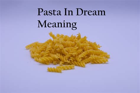 Decoding the Meaning of Cooking Noodles in Dreams