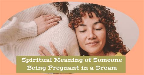 Decoding the Mystery: Deciphering the Meaning behind a Pregnant Lady in a Dream