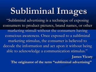 Decoding the Subliminal Communication