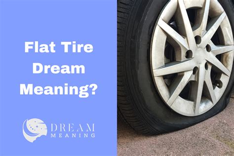 Decoding the Symbolic Significance of a Deflated Tire in a Dream