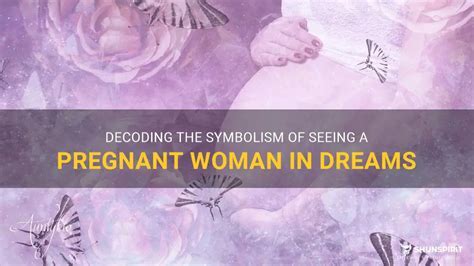 Decoding the Symbolism Within Pregnancy Dreams