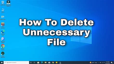 Delete Unnecessary Applications and Files