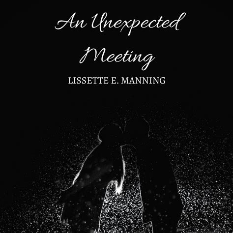 Demolishing Preconceptions: An Unexpected Meeting