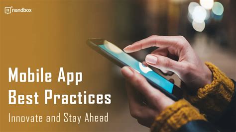 Developing and Launching Your Mobile App: Best Practices and Tips