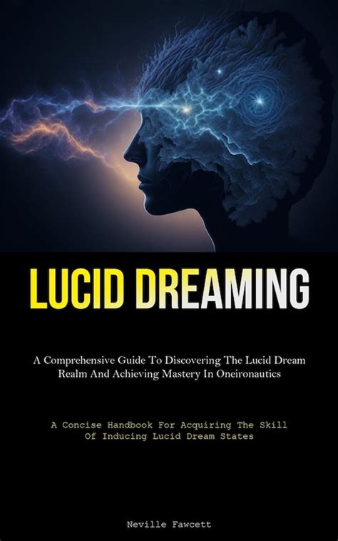 Discovering the Intriguing Realm of Lucid Dream Exploration