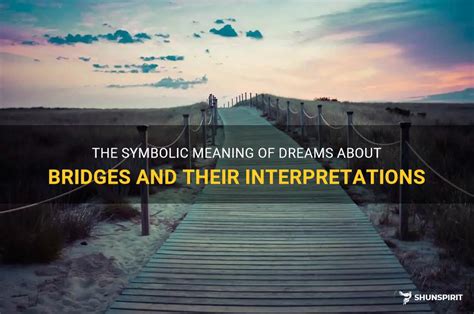 Discovering the Symbolic Meaning of Bridges in Dreamscapes