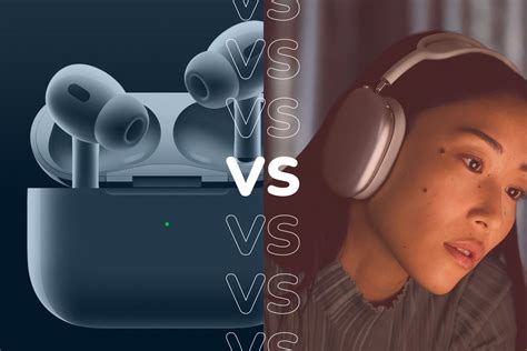 Distinguishing the Contrasts: AirPods Pro vs AirPods Max
