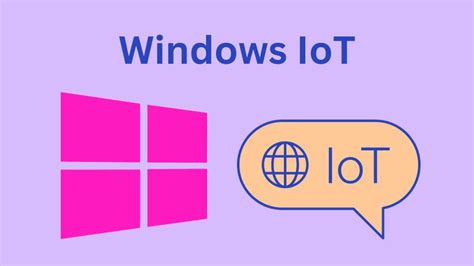 Docker Compatibility on Windows 10 IoT Enterprise: Unleashing the Power