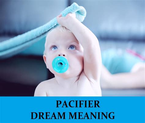 Dream Analysis: Decoding the Significance of a Child's Pacifier in My Dream