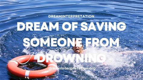 Dream Interpretation: Exploring the Significance of a Rescuer in a Drowning Person Dream