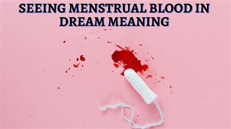 Dreaming of Menstruation Blood: Exploring the Symbolism and Connection to Female Fertility