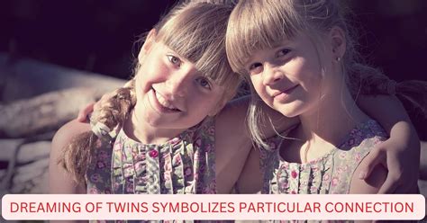 Dreaming of Twins and Its Connection to Personal Relationships