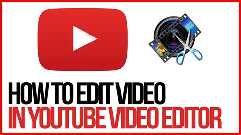 Editing and Enhancing Your YouTube Videos