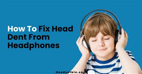 Effective Methods to Repair a Dented Headband Caused by Headphones