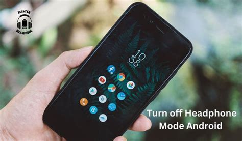 Effortless Techniques to Disable Headset Mode on an Android Device