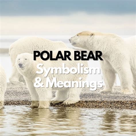 Embracing Personal Strength: Unraveling the Symbolic Representation of an Ivory Arctic Bear and Her Offspring