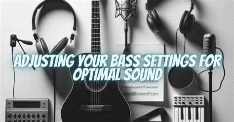 Enhancing Your Audio Experience: Adjusting Sound Settings