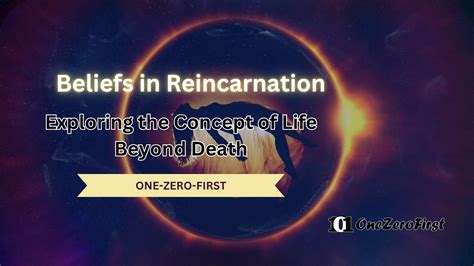 Enigmatic Beliefs about Life Beyond Death: Exploring Ghostly Souls and the Concept of Reincarnation