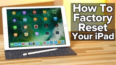 Erasing your iPad and starting from scratch