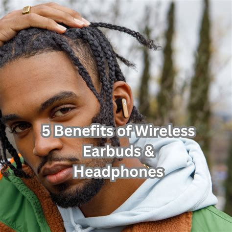 Exploring Additional Features and Advantages of Wireless Headphones