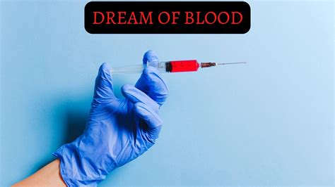 Exploring the Association of Blood with Life and Vitality in Dreams