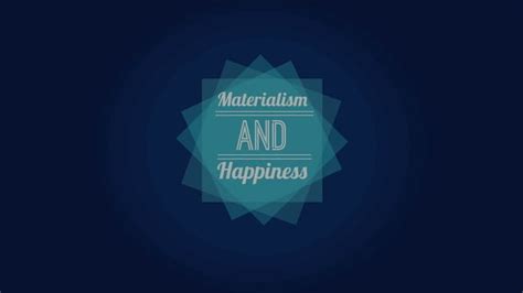 Exploring the Connection between Materialism and Happiness