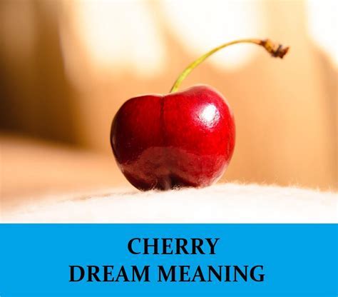 Exploring the Deeper Significance of Cherries without Pits in Dream Analysis