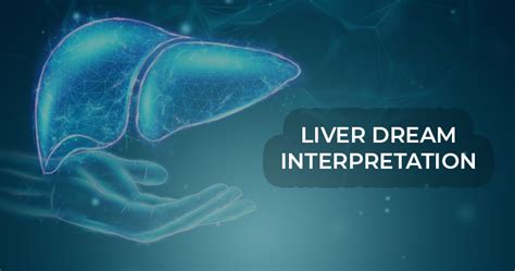 Exploring the Emotional Aspects of Liver Dreams