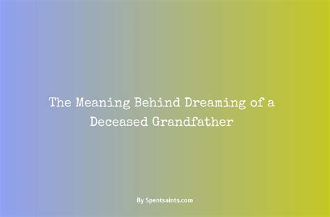 Exploring the Emotional Significance of Dreaming about a Departed Grandfather