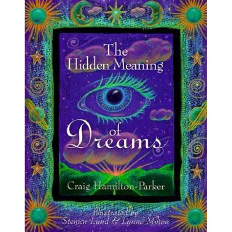 Exploring the Hidden Meanings of the Dream