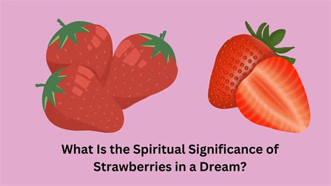 Exploring the Interpretation of Different Scenarios Involving Strawberries in Dreams