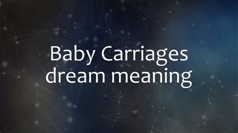 Exploring the Possible Interpretations of Infant Carriages in Dreamscapes