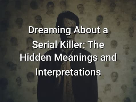 Exploring the Psychological Depths of a Serial Killer's Dreams