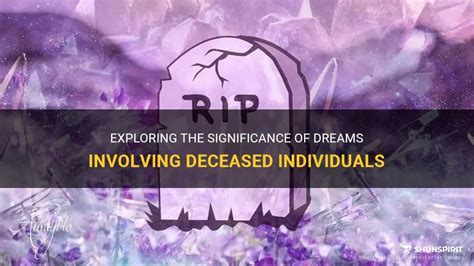 Exploring the Psychological Insights into Dreams Featuring Deceased Individuals