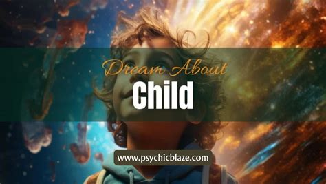 Exploring the Psychological Interpretations of Dreaming about a Youngster