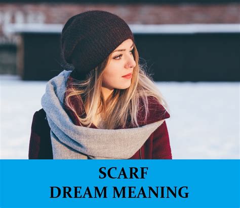 Exploring the Psychological Significance of Scarf Dreams