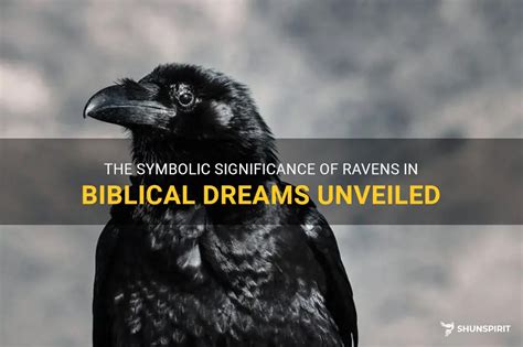 Exploring the Significance of Dark Ravens in the Realm of Dream Analysis