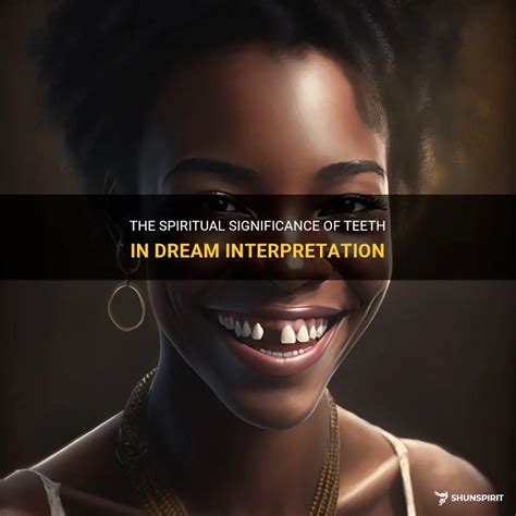 Exploring the Significance of Gorgeous Teeth in the Realm of Dream Interpretation