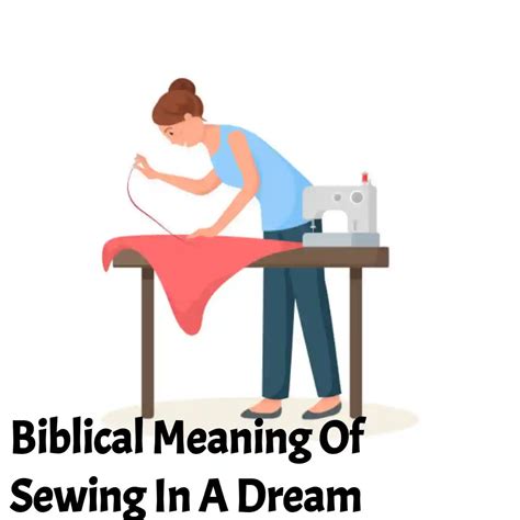 Exploring the Symbolic Meaning of Sewing in Dreams