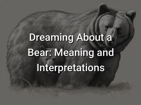 Exploring the Symbolism of Dreaming about a Mother Bear